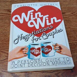 Win-Win Negotiations for Couples : A Personal Guide to Joint Decision 1st Printi